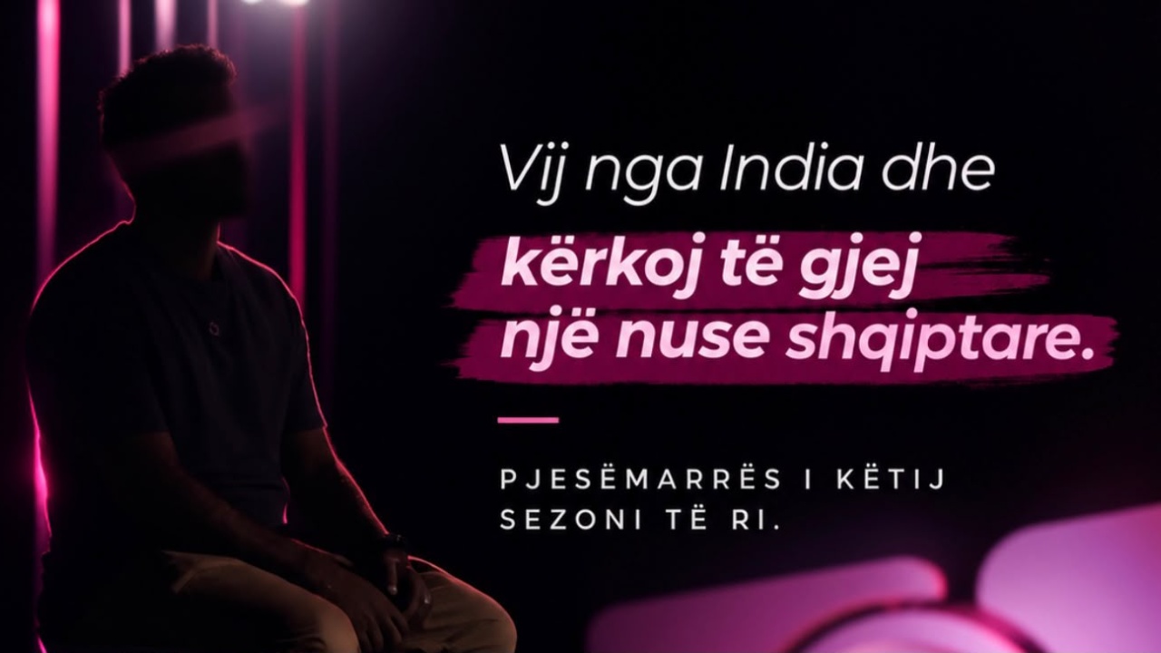 Për herë të parë në  Për puthen   një konkurrent indian  Vij nga India për të gjetur një nuse shqiptare
